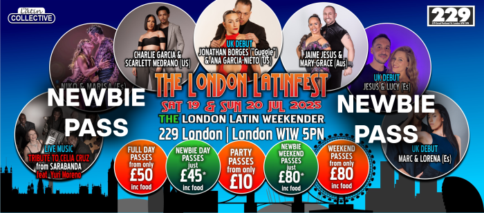 THE LONDON LATINFEST WEEKENDER 2025  - SAT 19 & SUN 20 JULY - NEWBIE PASS